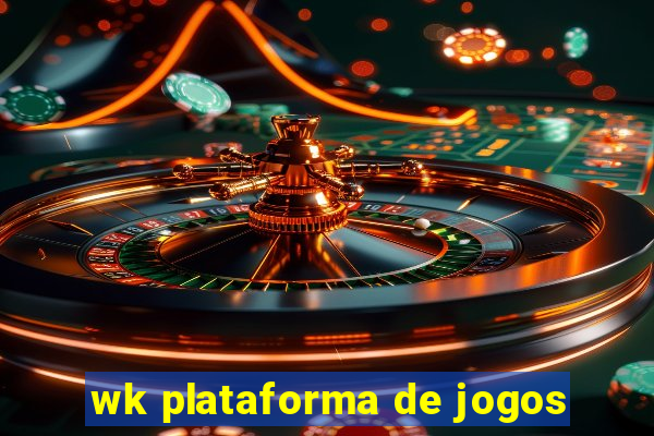 wk plataforma de jogos